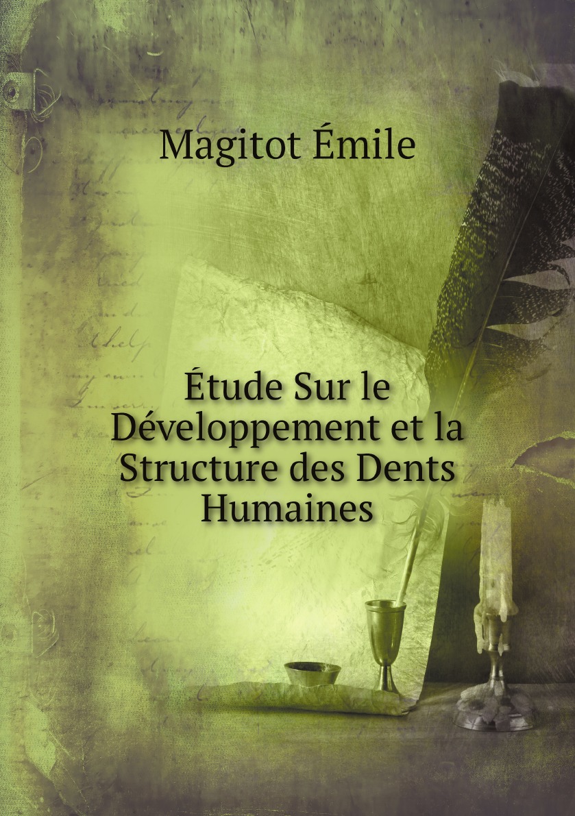 

Etude Sur le Developpement et la Structure des Dents Humaines