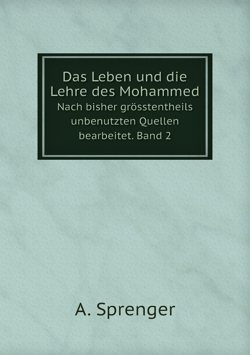 

Das Leben und die Lehre des Mohammed