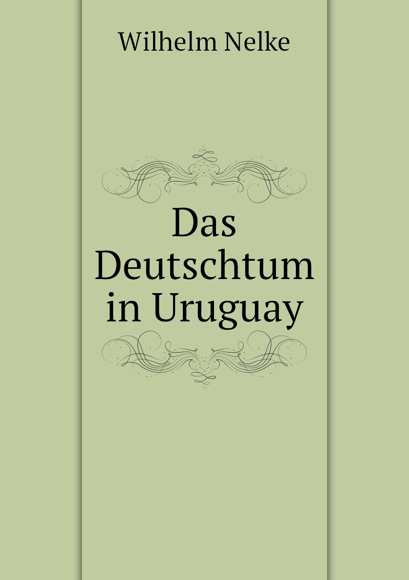 

Das Deutschtum in Uruguay