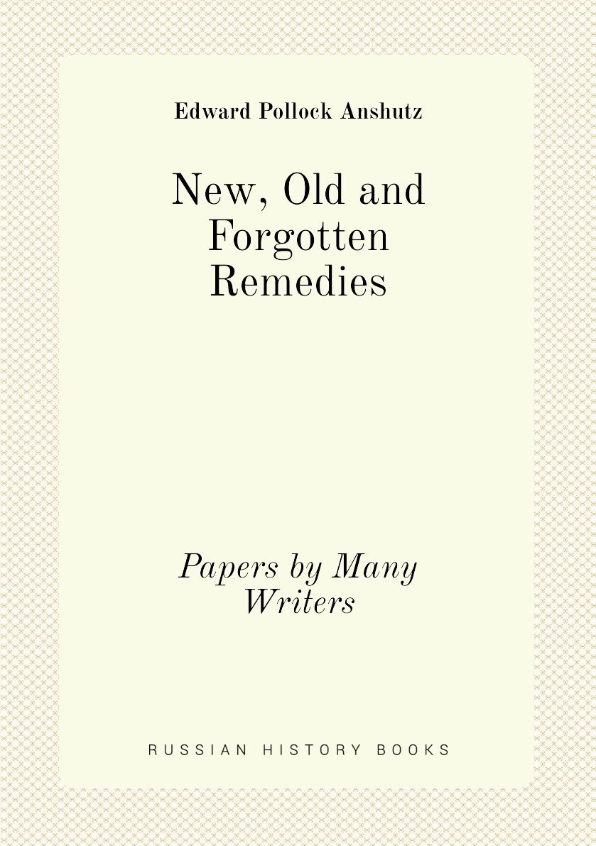 

New, Old and Forgotten Remedies