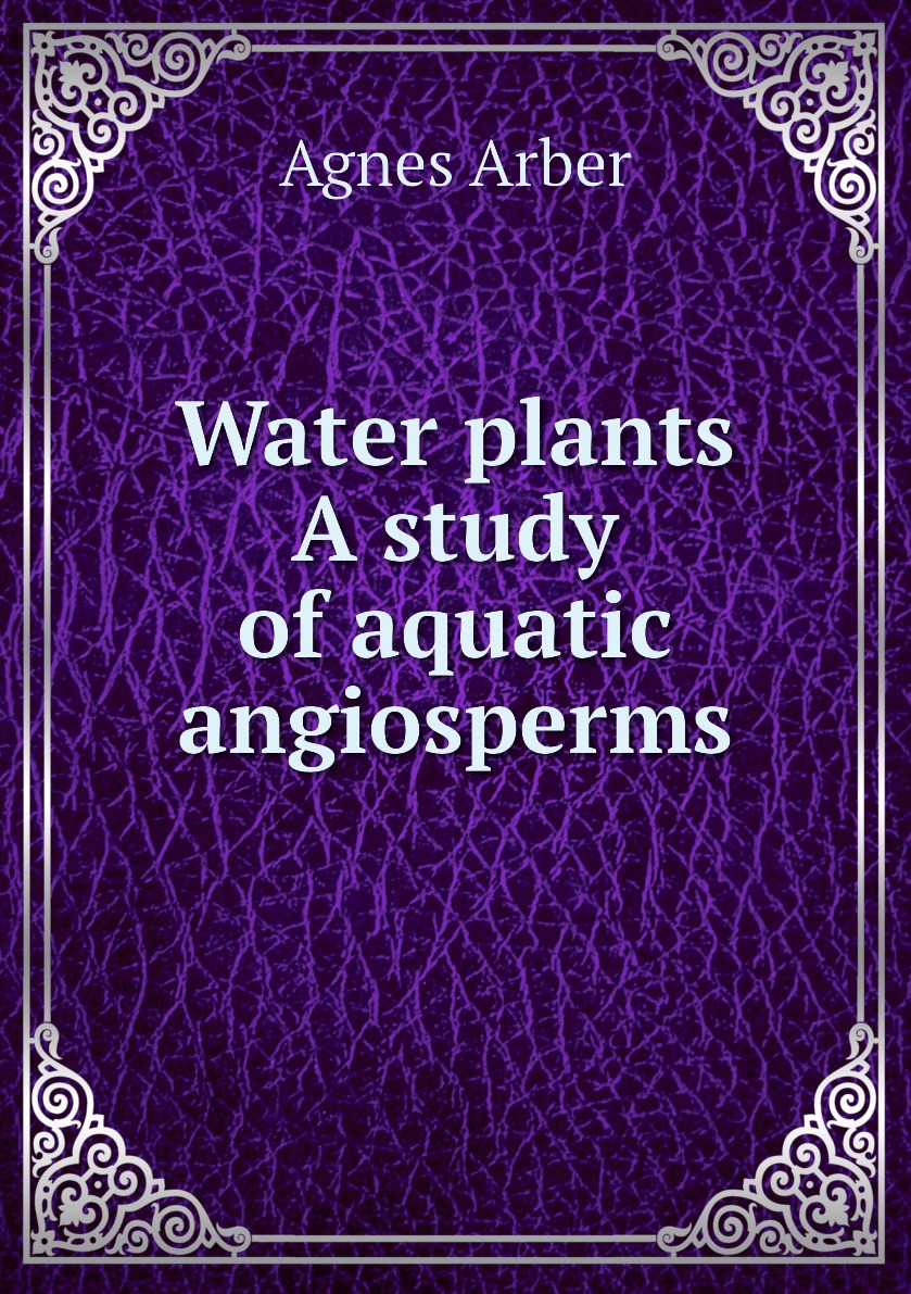 

Water plants A study of aquatic angiosperms