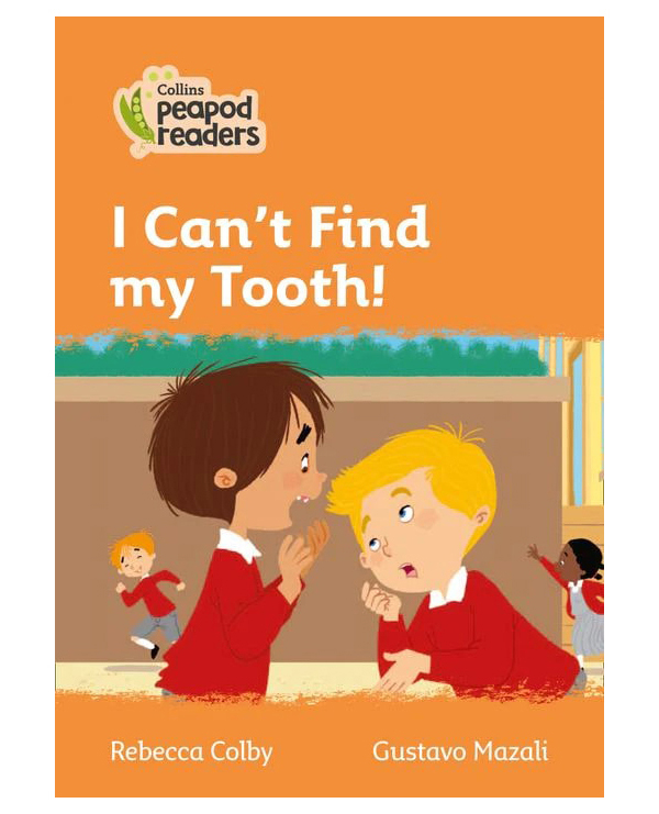 

Collins Peapod Readers Level 4: I Can't Find my Tooth!