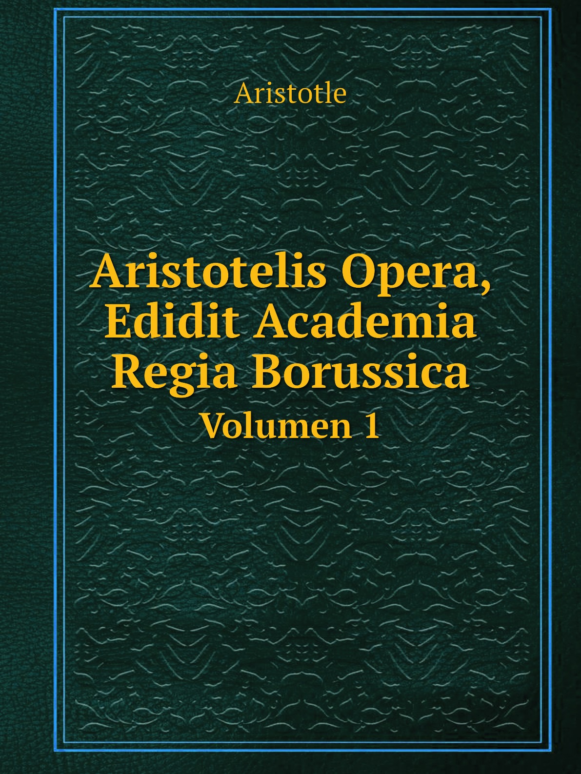 

Aristotelis Opera, Edidit Academia Regia Borussica