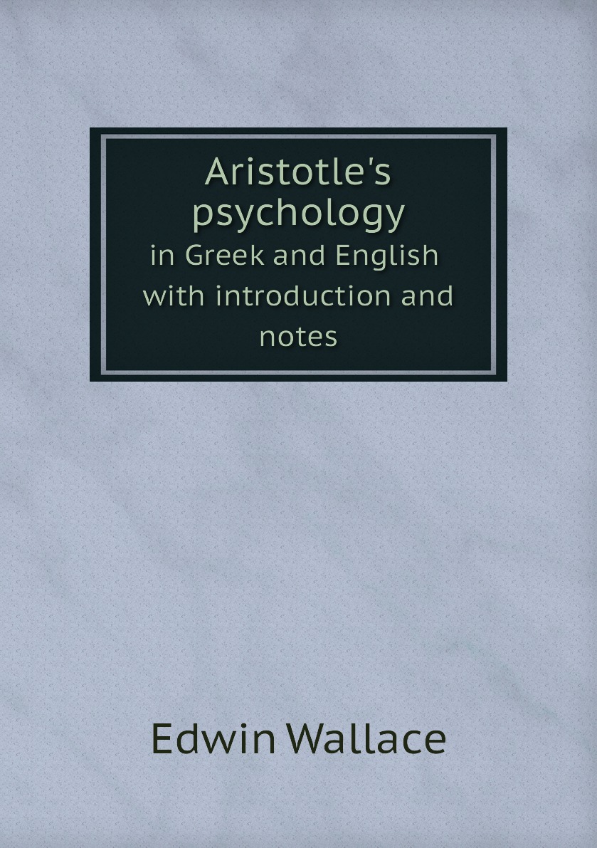 

Aristotle's psychology in Greek and English with introduction and notes