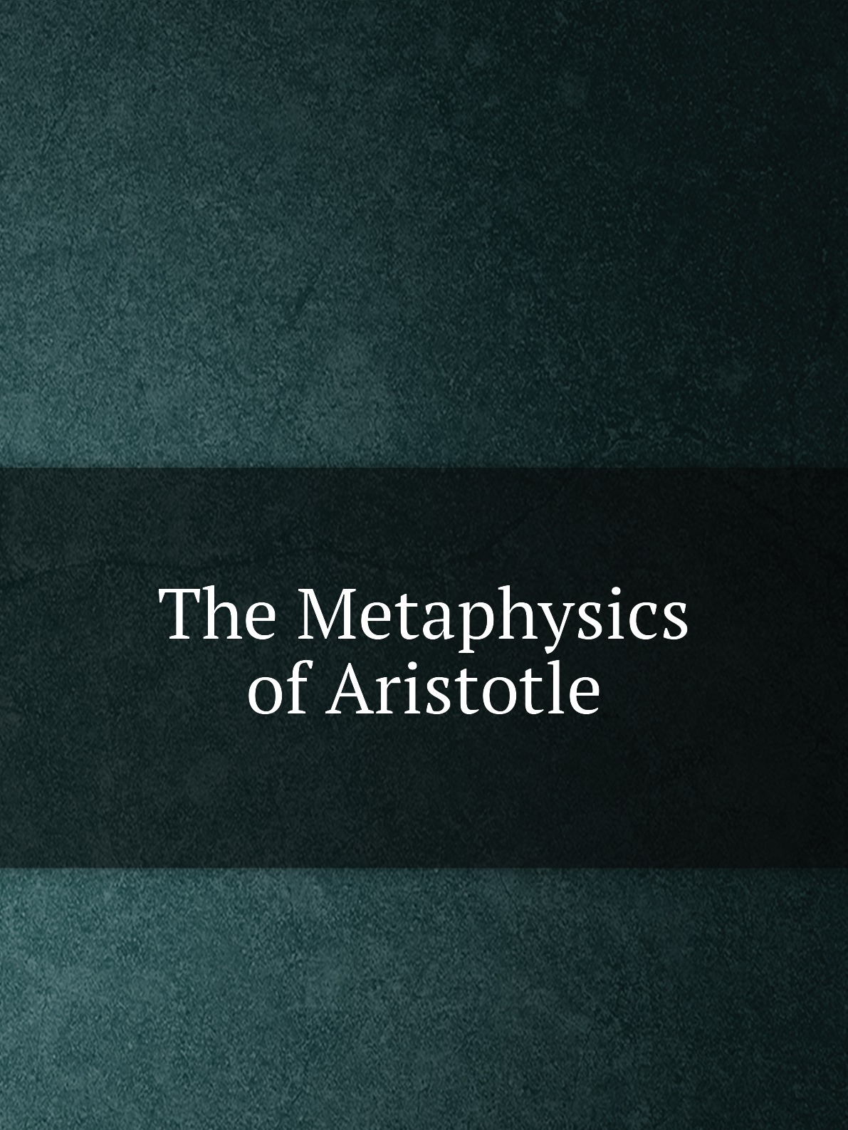 

The Metaphysics of Aristotle