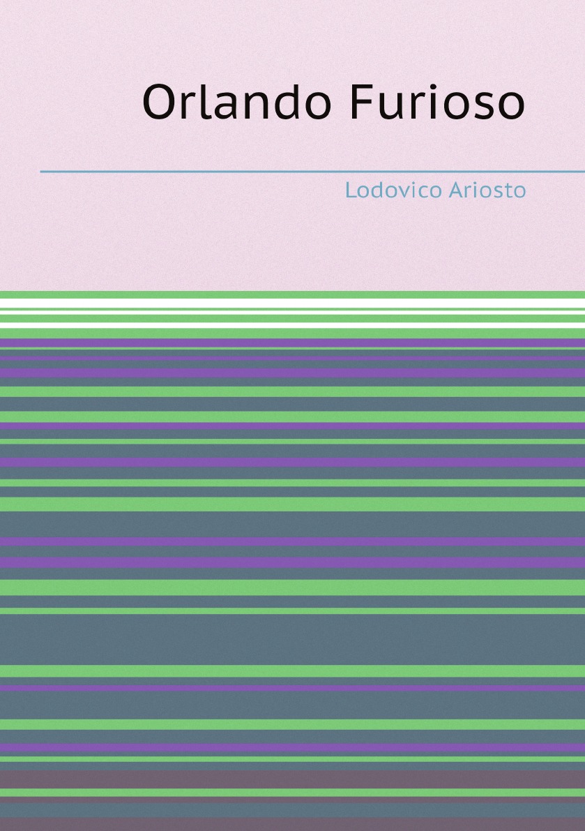 

Orlando Furioso Di Lodovico Ariosto: Ed. Ad Uso Della Gioventu (Italian Edition)