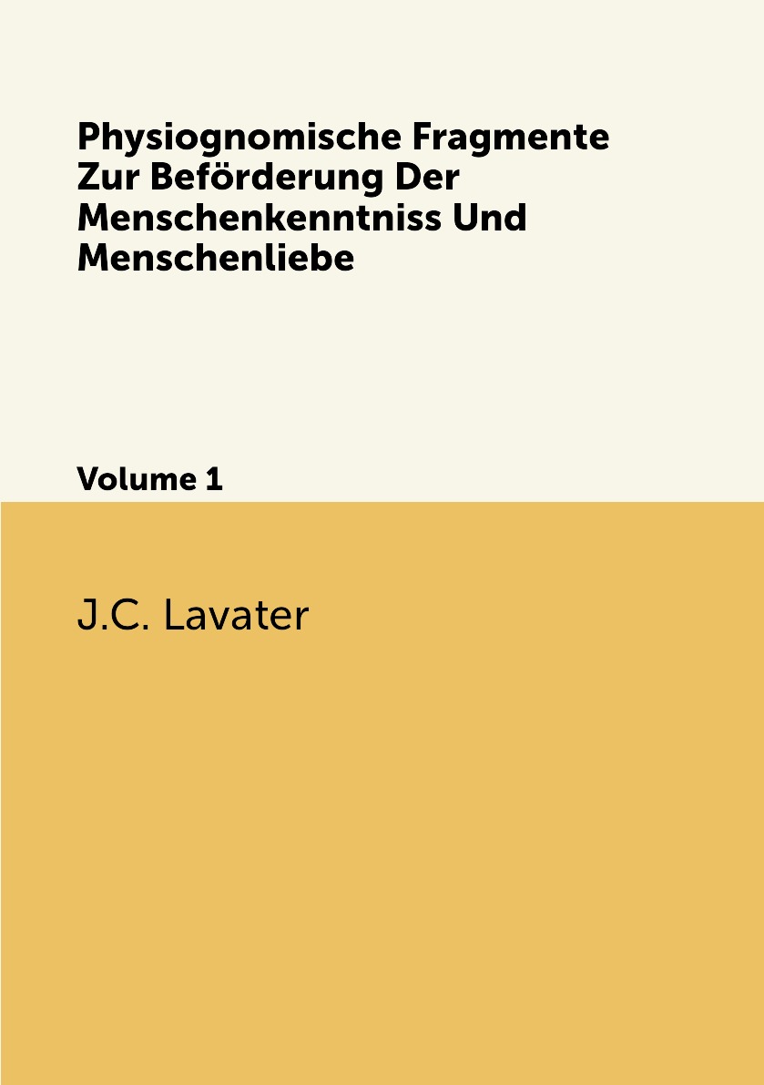 

Physiognomische Fragmente Zur Beforderung Der Menschenkenntniss Und Menschenliebe