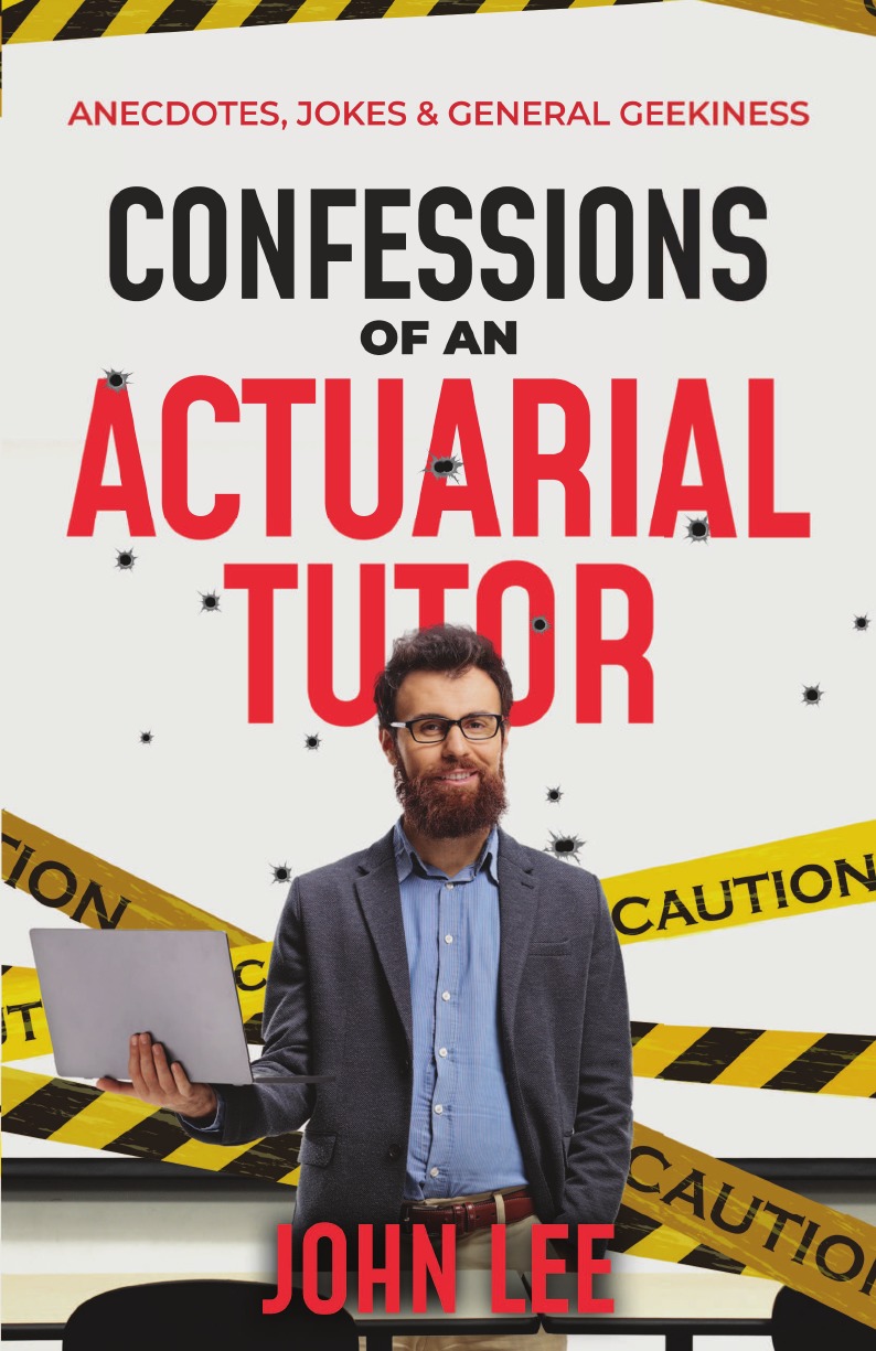 

Confessions of an Actuarial Tutor