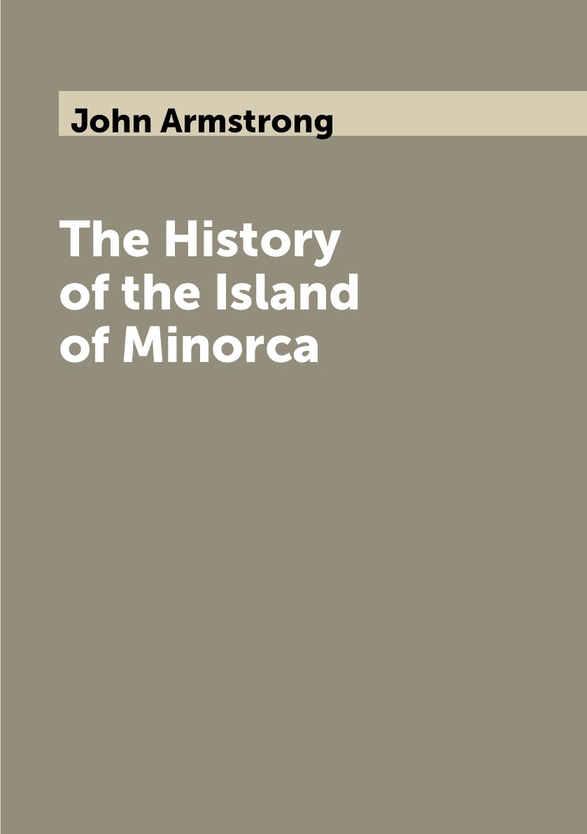 

The History of the Island of Minorca