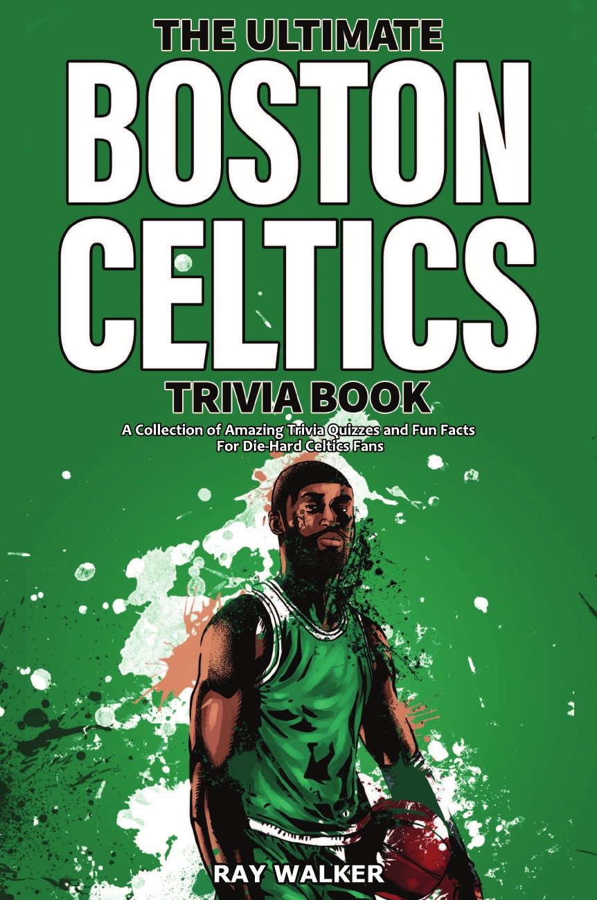 

The Ultimate Boston Celtics Trivia Book