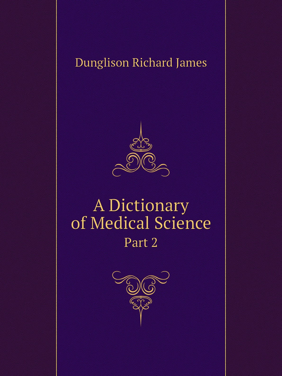 

A Dictionary of Medical Science