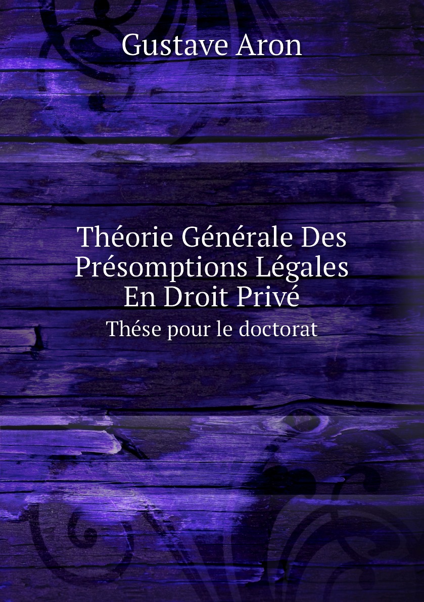 

Theorie Generale Des Presomptions Legales En Droit Prive