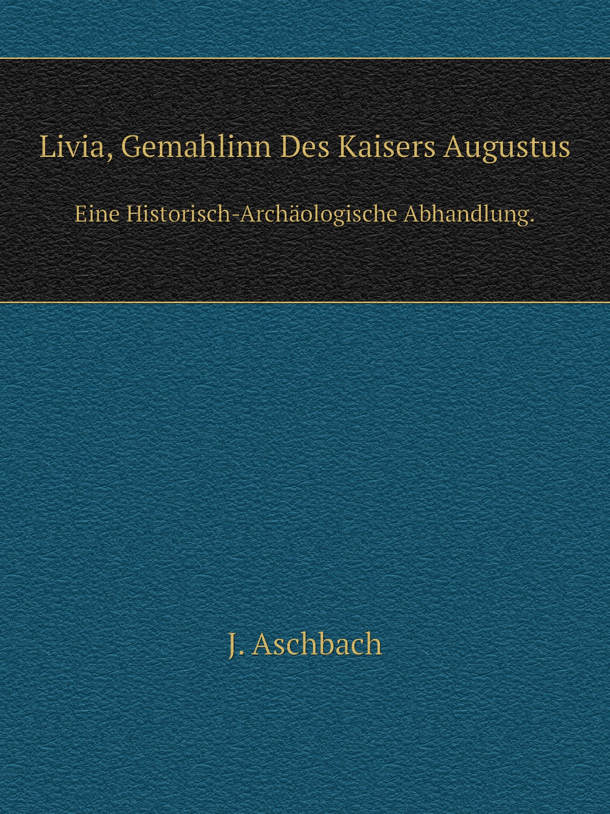 

Livia, Gemahlinn Des Kaisers Augustus