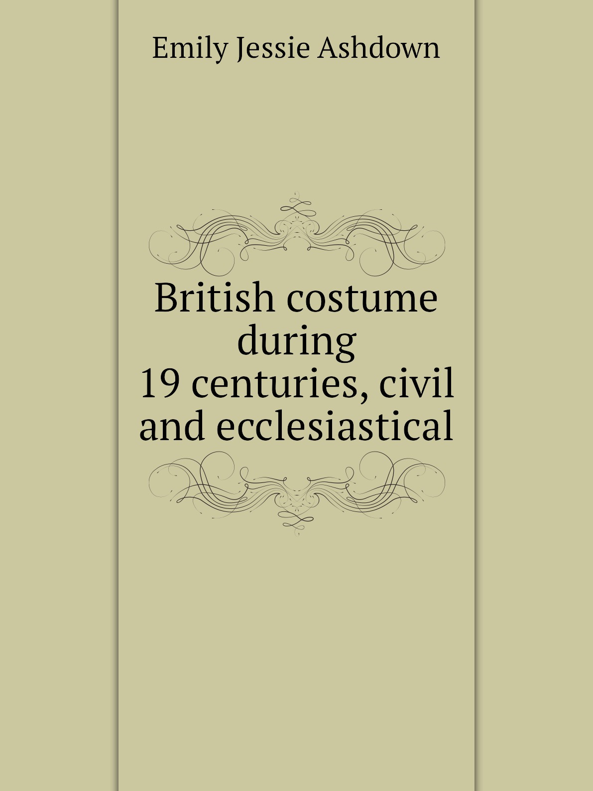 

British costume during 19 centuries, civil and ecclesiastical