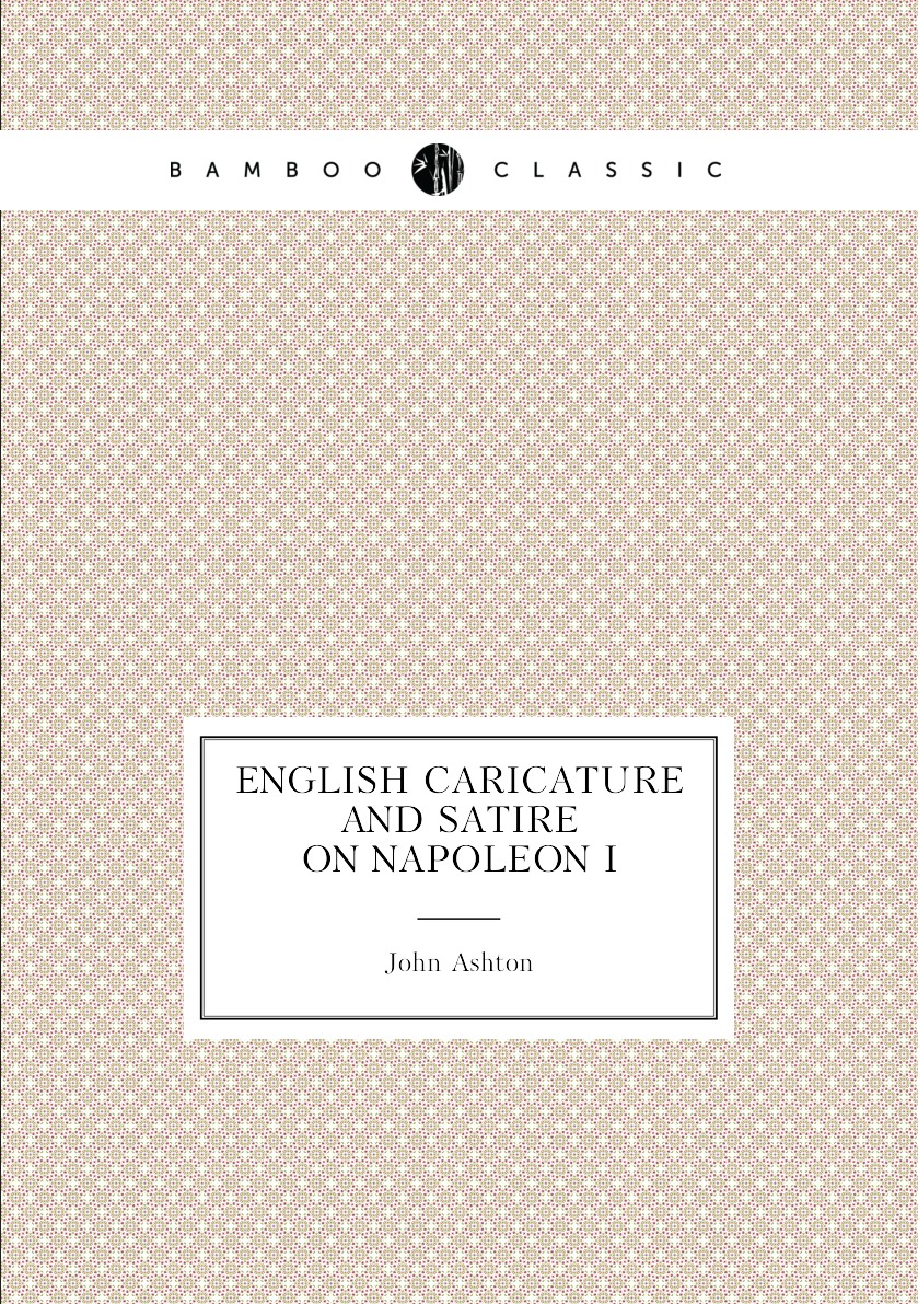 

English caricature and satire on Napoleon I