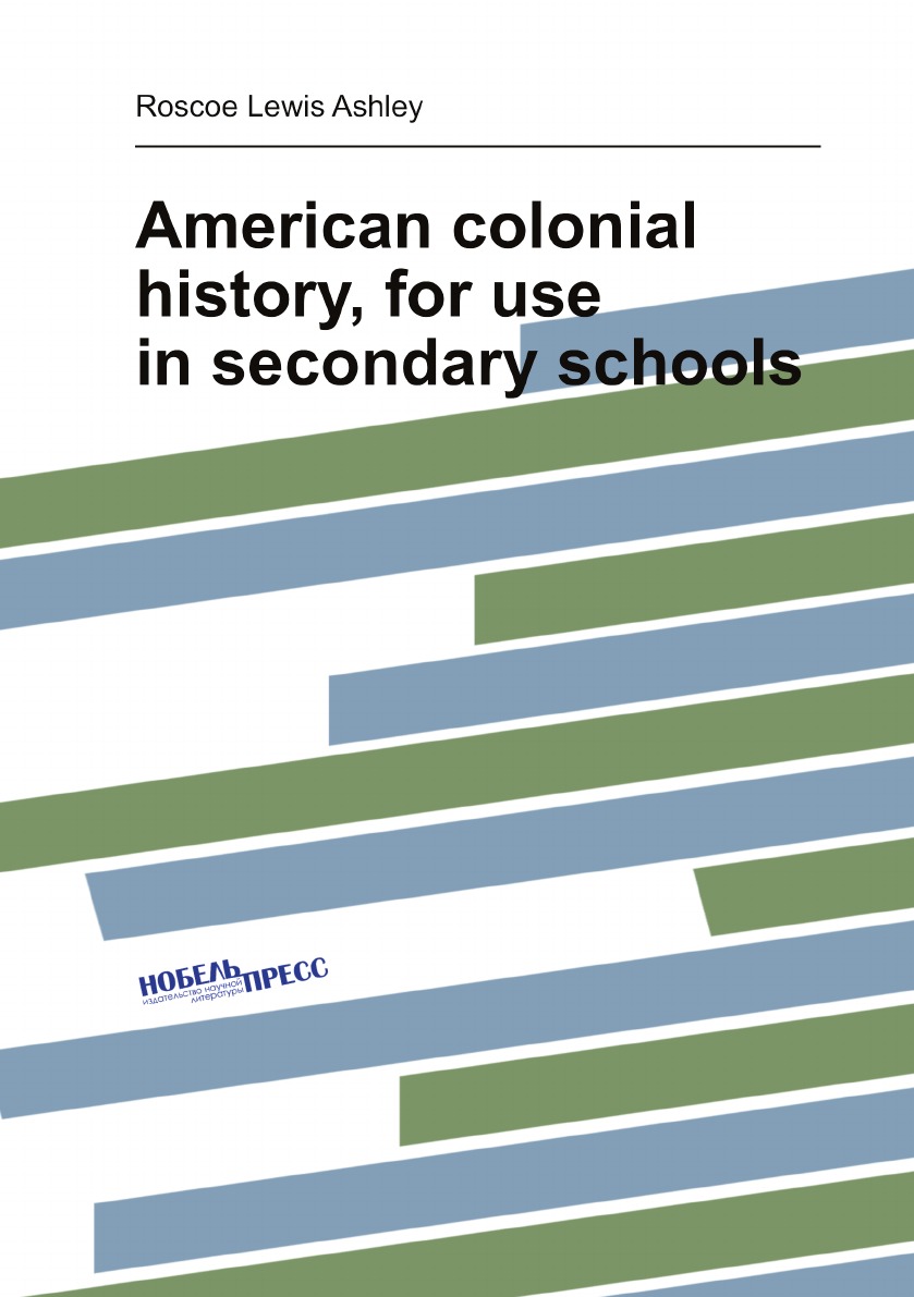 

American colonial history, for use in secondary schools