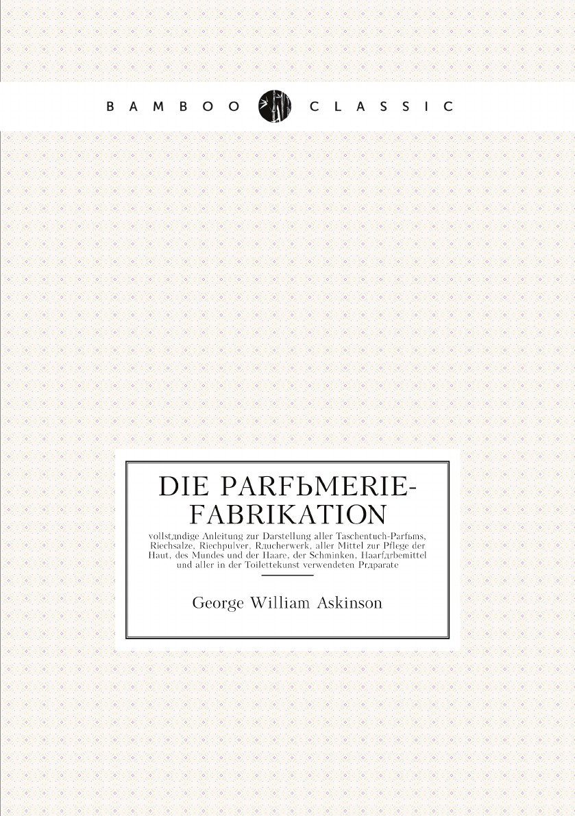 

Die Parfumerie-Fabrikation (German Edition)