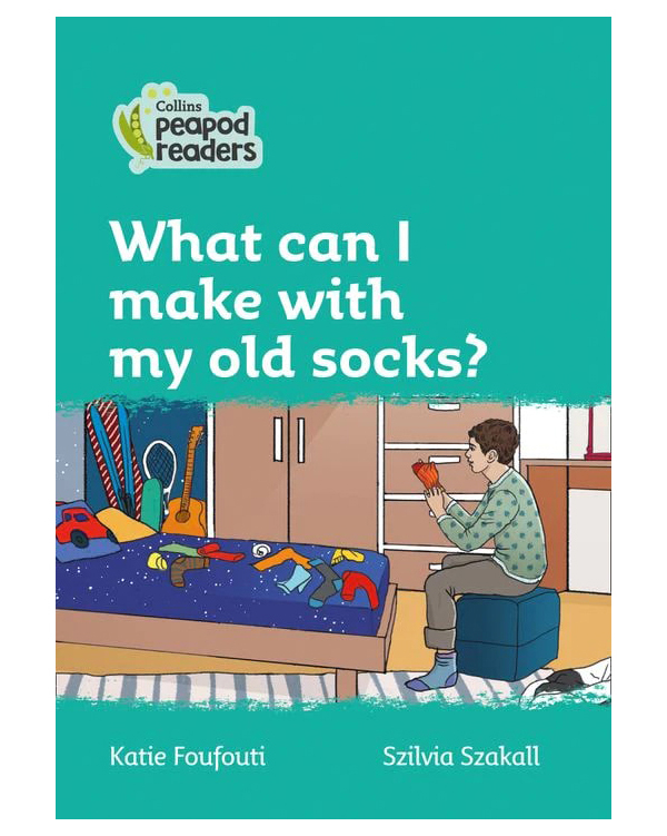 

Collins Peapod Readers Level 3: What can I make with my old socks