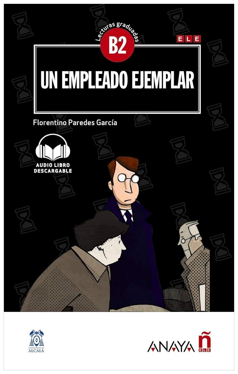

Lecturas Graduadas B2 Un empleado ejemplar Nivel Avanzado