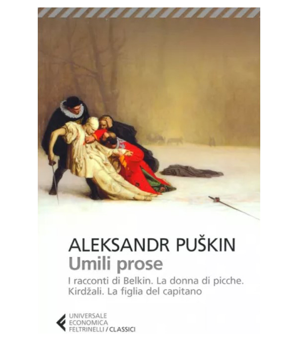 

Umili prose I racconti di Belkin, La dama di picche, Kirdzali, La figlia del cap…