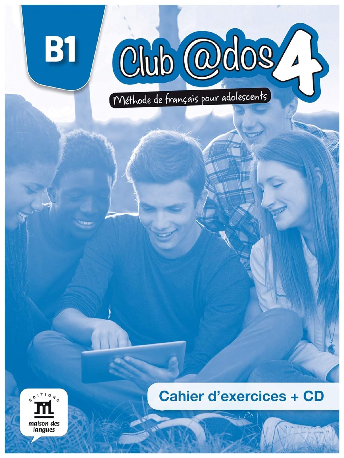 Club @dos 4 - Cahier d'exercices + CD (niveau B1)