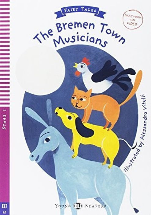 

ELI Graded Readers: Stage 3 The Bremen Town Musicians