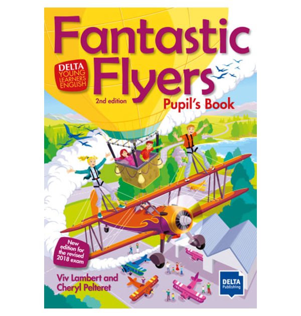 

Delta Fantastic Flyers 2nd edition: Pupil's Book