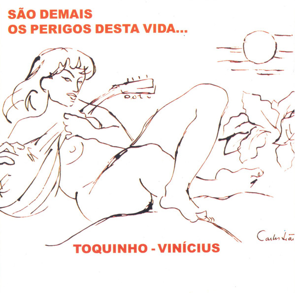 Toquinho & Vinicius ?– Sao Demais Os Perigos Desta Vida... (1 CD)