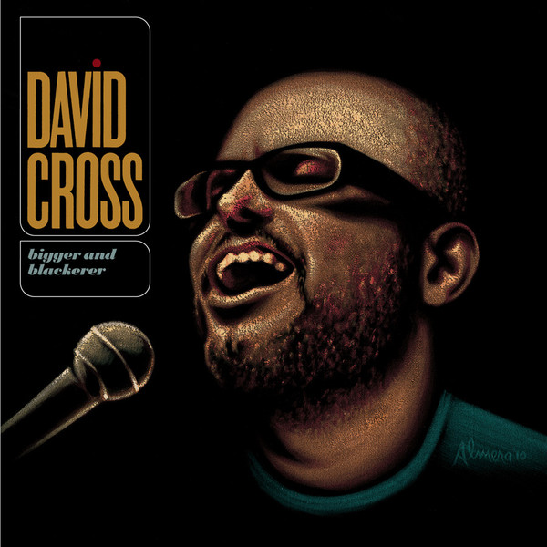 Cross. David - Bigger And Blackerer (1 CD)