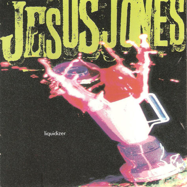 

Jesus Jones: Liquidizer (1 CD)