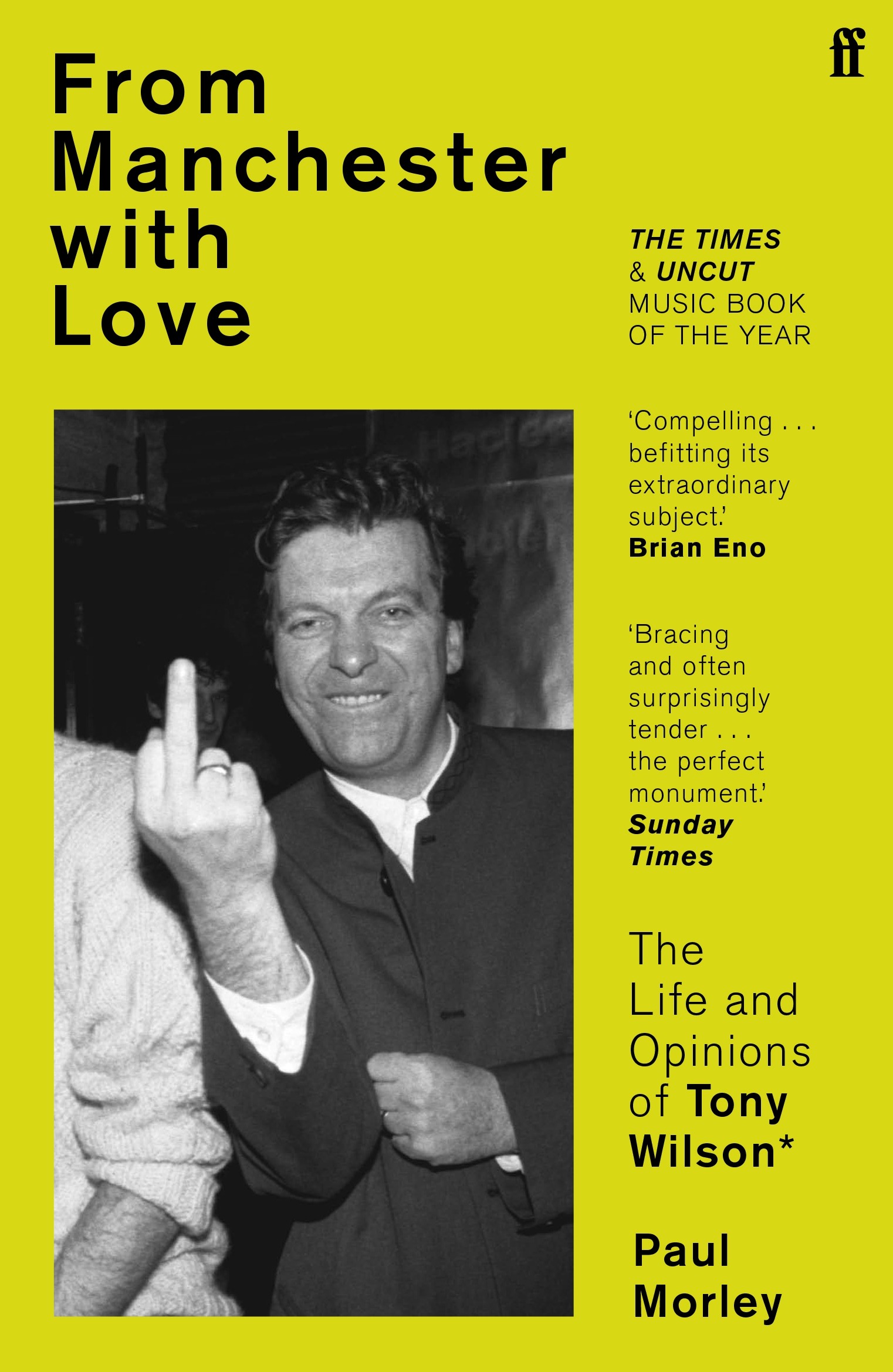 

From Manchester with Love. The Life and Opinions of Tony Wilson