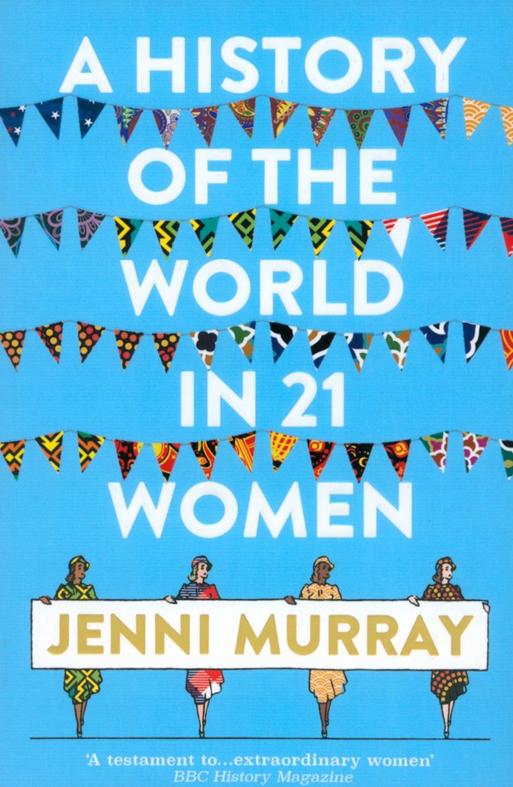 

A History of the World in 21 Women. A Personal Selection