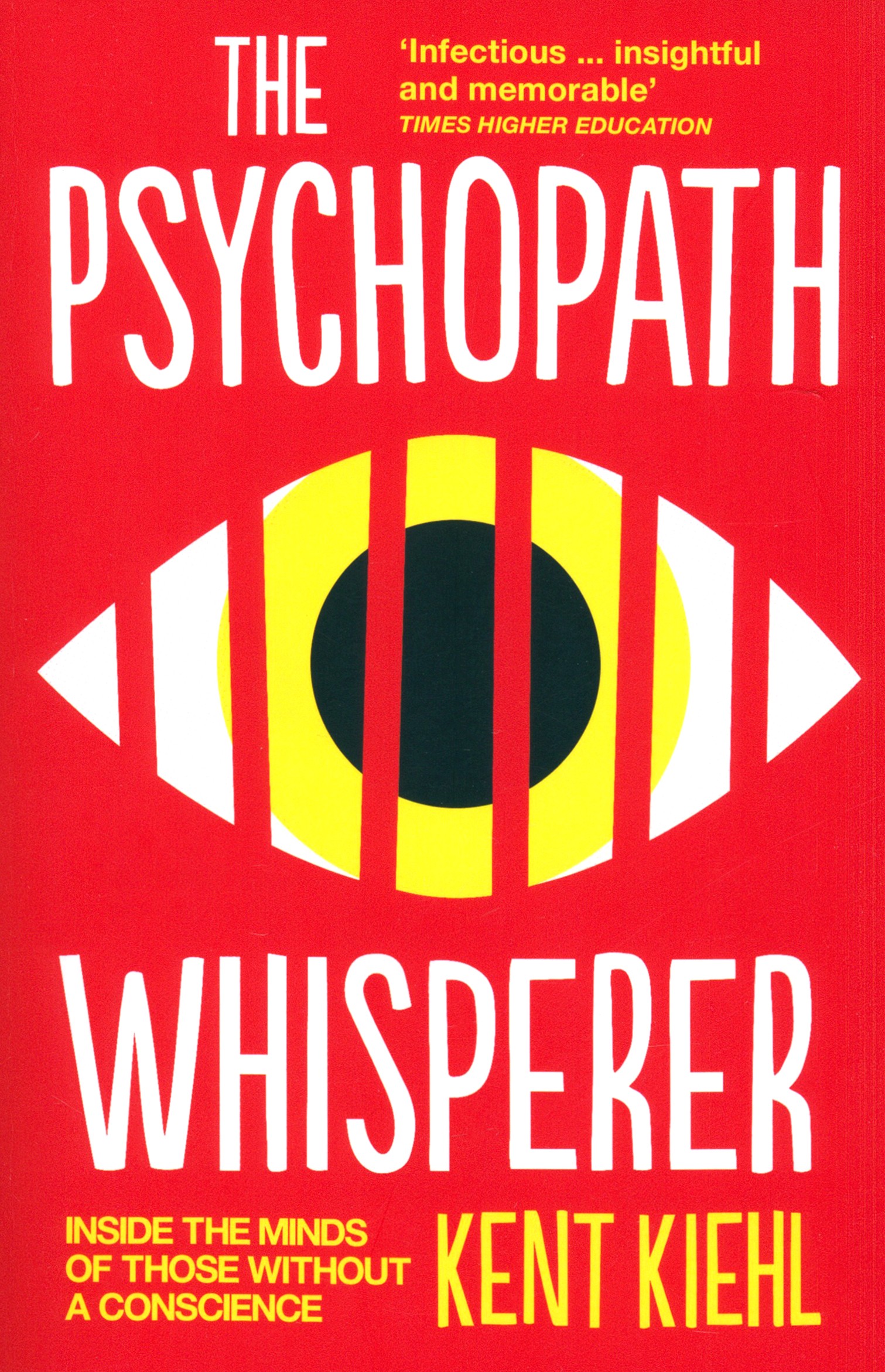 

The Psychopath Whisperer. Inside the Minds of Those Without a Conscience