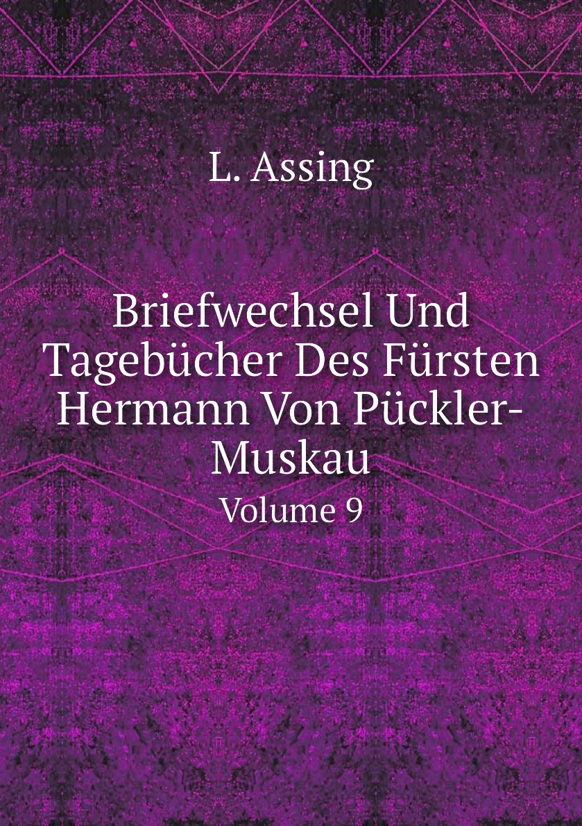 

Briefwechsel Und Tagebucher Des Fursten Hermann Von Puckler-Muskau