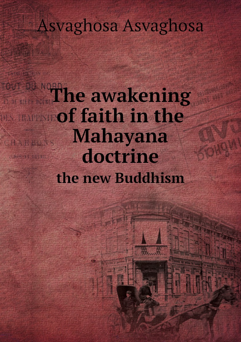 

The awakening of faith in the Mahayana doctrine