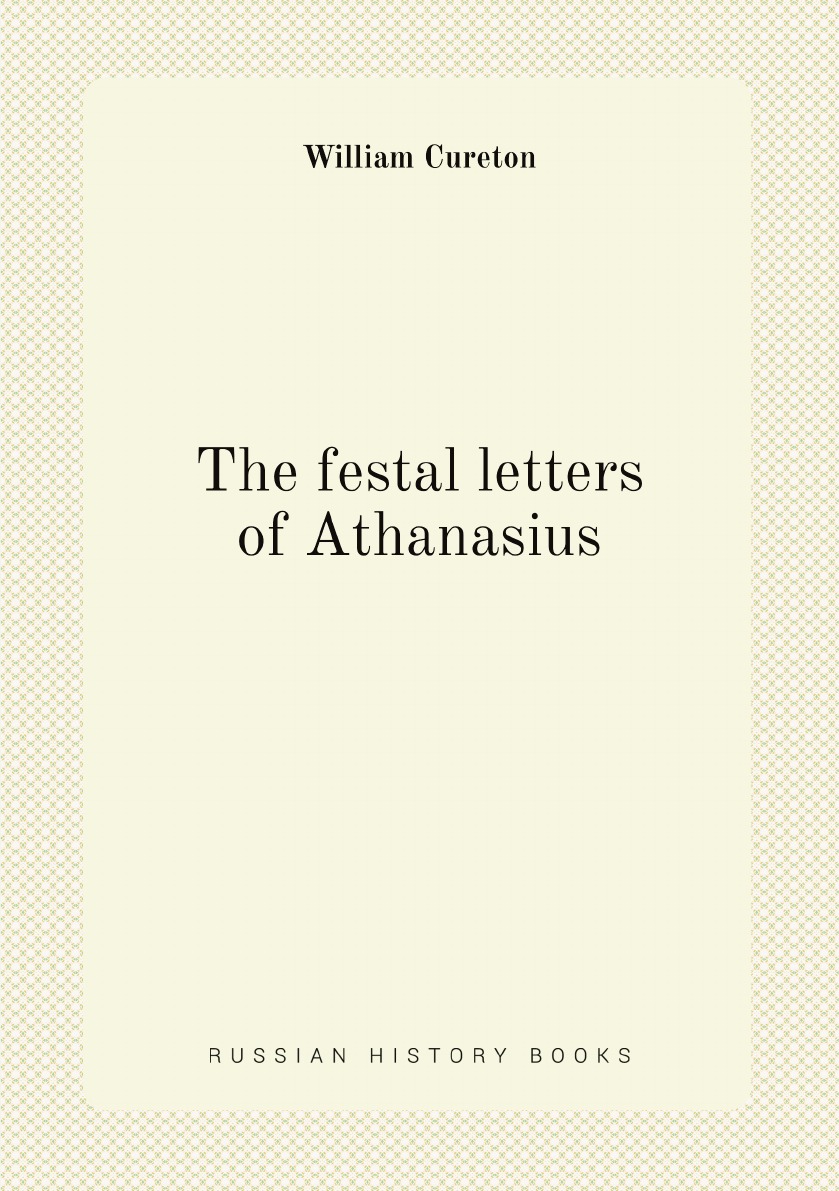 

The festal letters of Athanasius (Syriac Edition)