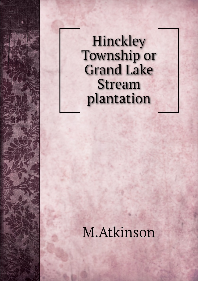 

Hinckley Township or Grand Lake Stream plantation