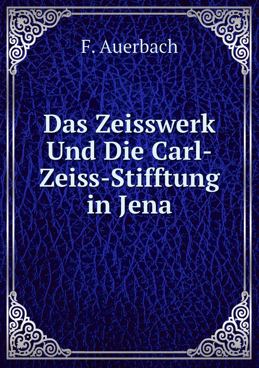 

Das Zeisswerk Und Die Carl-Zeiss-Stifftung in Jena