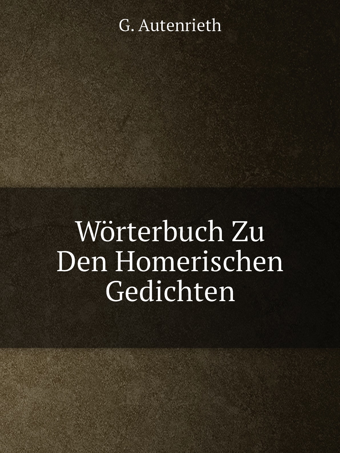 

Worterbuch Zu Den Homerischen Gedichten