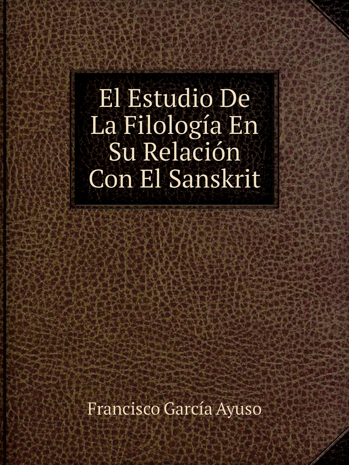 

El Estudio De La Filologia En Su Relacion Con El Sanskrit