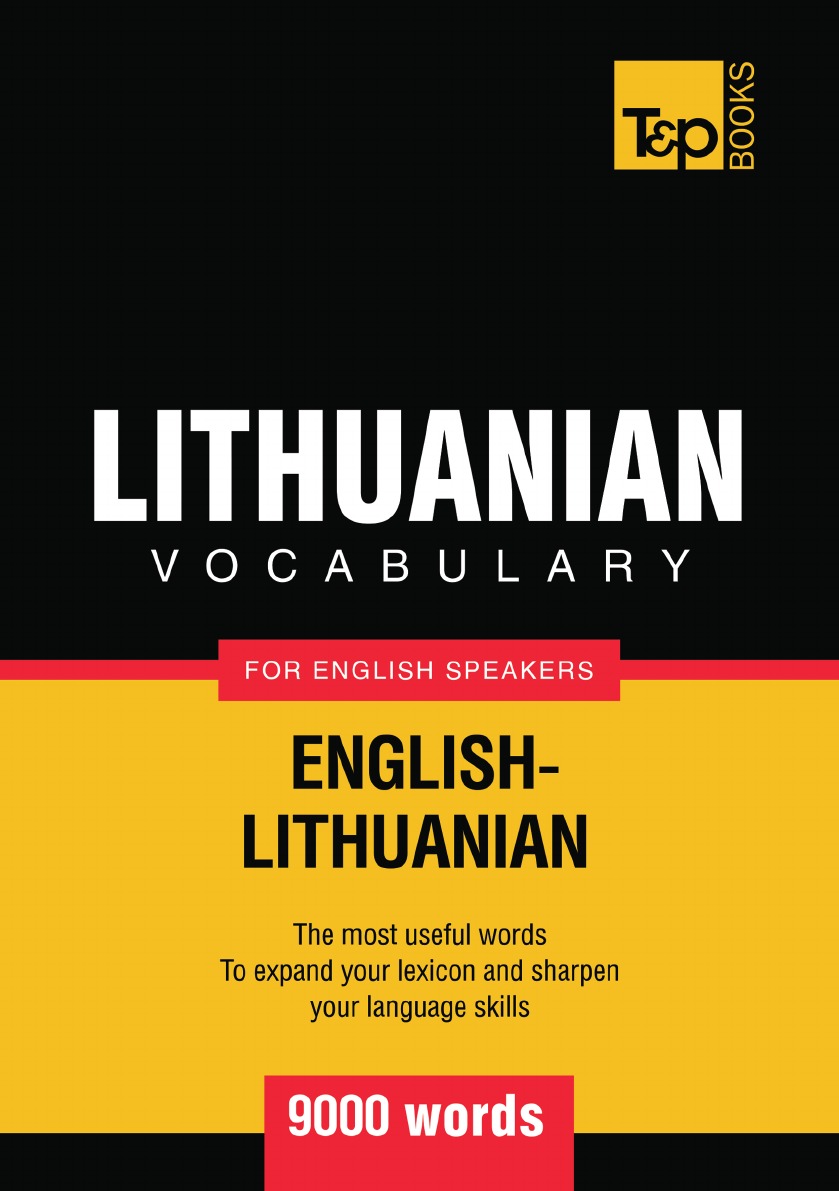 

Lithuanian vocabulary for English speakers - 9000 words