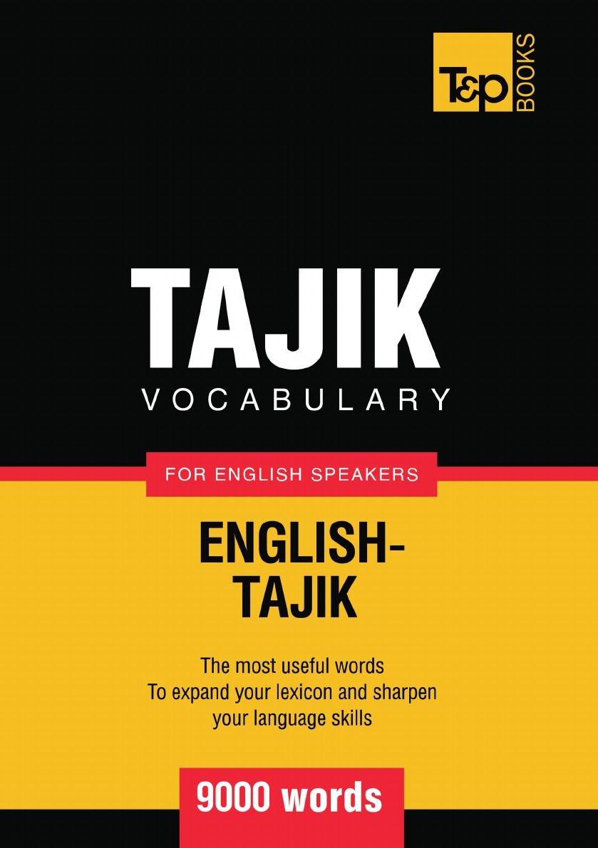 

Tajik vocabulary for English speakers - 9000 words