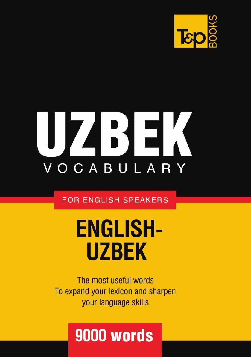 

Uzbek vocabulary for English speakers - 9000 words