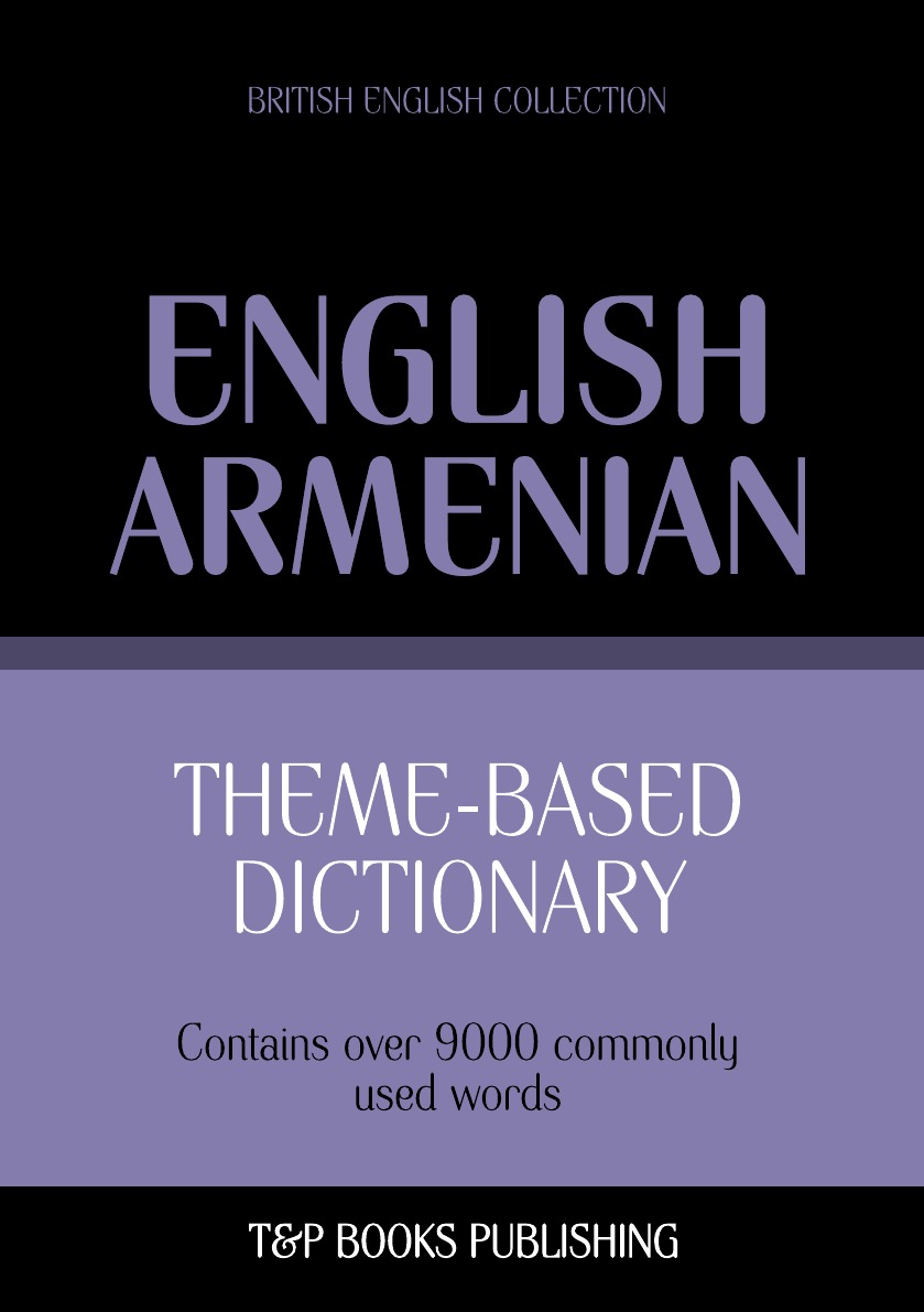 

Theme-based dictionary British English-Armenian - 9000 words