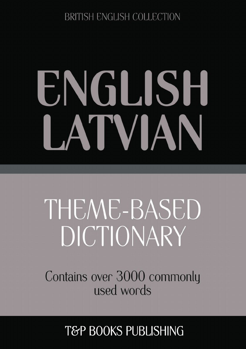 

Theme-based dictionary British English-Latvian - 3000 words