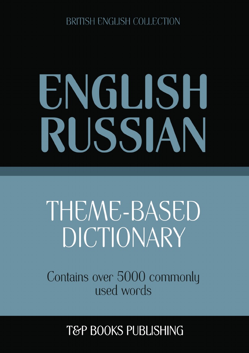 

Theme-based dictionary British English-Russian - 5000 words