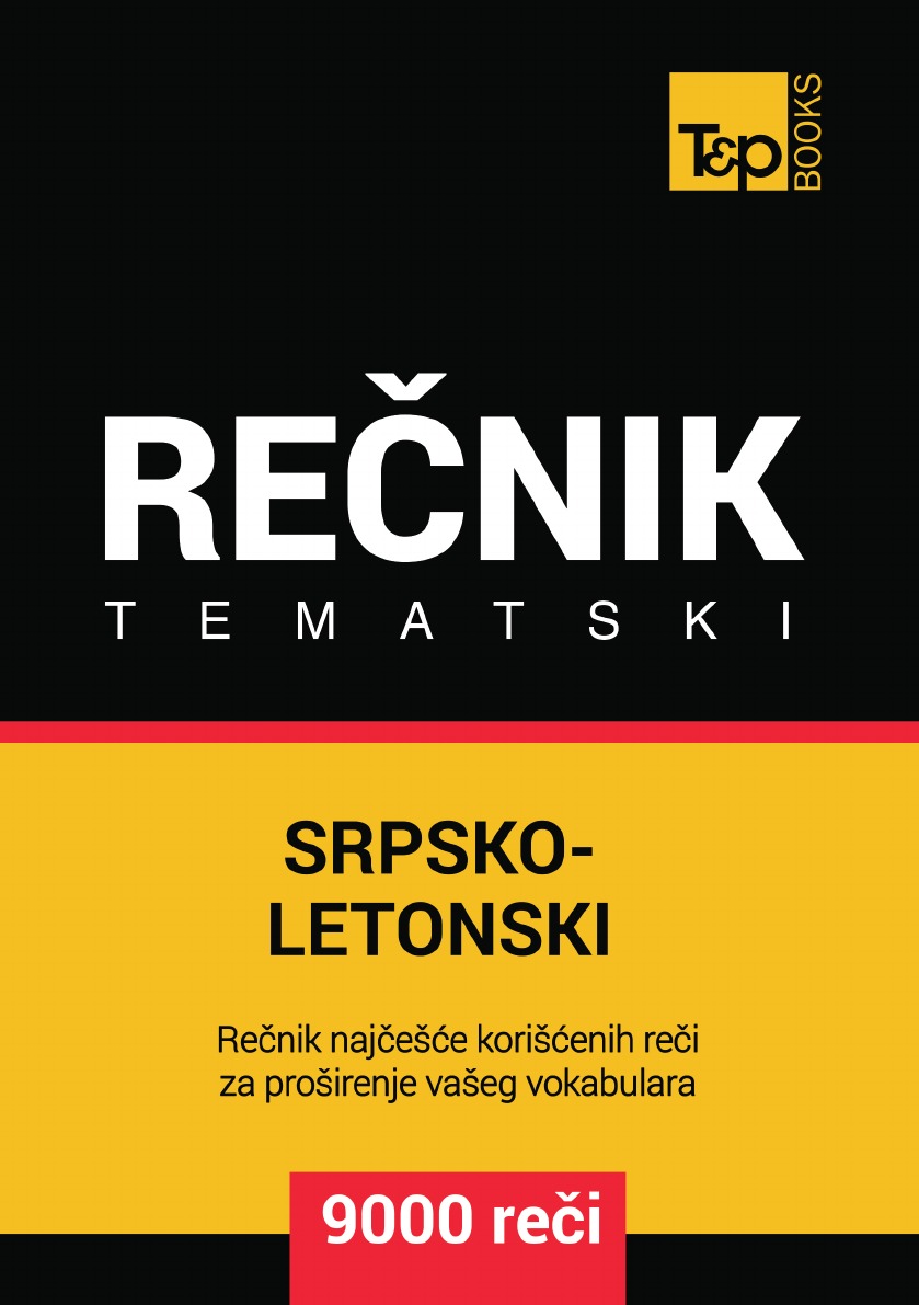 

Srpsko-Letonski tematski recnik - 9000 korisnih reci