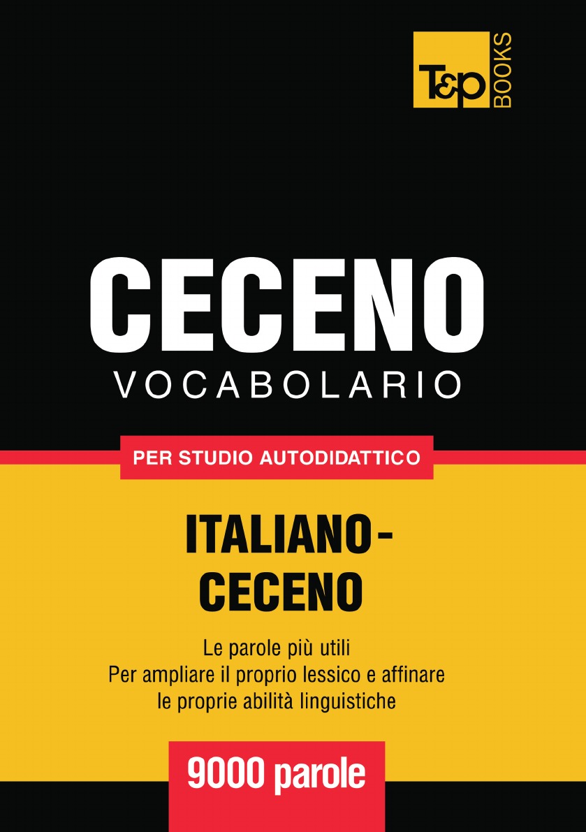 

Vocabolario Italiano-Ceceno per studio autodidattico - 9000 parole