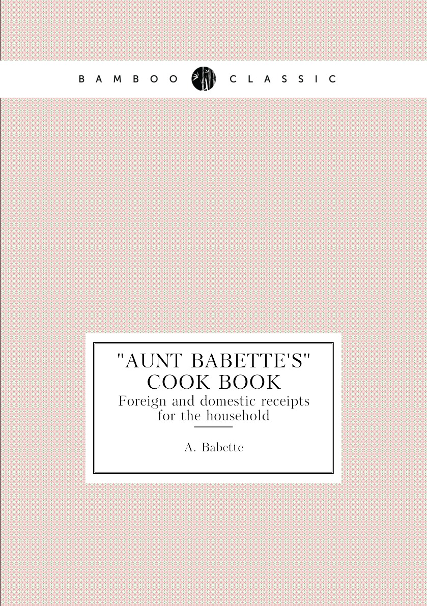 

"Aunt Babette's" cook book