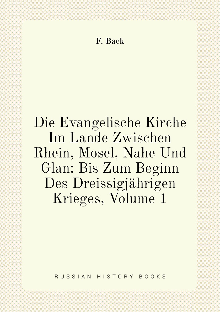 

Die Evangelische Kirche Im Lande Zwischen Rhein, Mosel, Nahe Und Glan:Bis Zum Beginn
